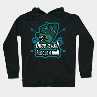 Once a wolf always a wolf Hoodie